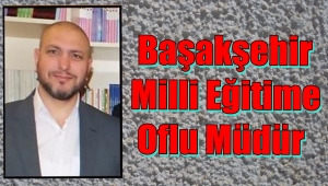 Ahmet Çoşkun Başakşehir İlçe Milli Eğitim Müdürü Oldu