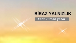 Biraz Yalnızlık