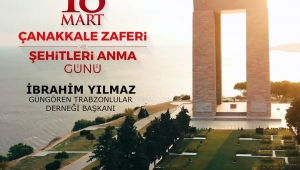 GTDB İbrahim Yılmaz'dan Çanakkale Mesajı