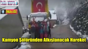 BU KEZ ALKIŞLAR KAMYONCU'YA VİDEO HABER