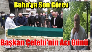 Başkan Abdulkadir Çelebi'nin Acı Günü