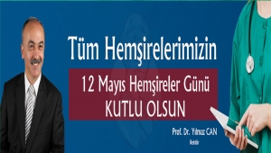 GİRESUN ÜNİVERSİTESİ REKTÖRÜ PROF.DR. YILMAZ CAN’IN HEMŞİRELER GÜNÜ MESAJI