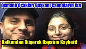 Kadir Canpolat'ın Kızı Balkondan Düşerek Hayatını Kaybetti