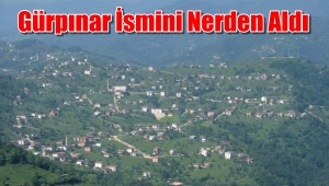 Of Gürpınar İsmi Nereden Geliyor