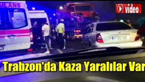Trabzon'da Kaza Yaralılar Var