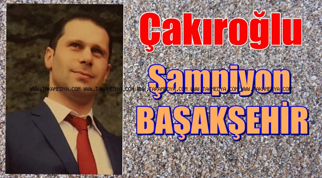 Emir Kaan Çakıroğlu' Başakşehir'i Şampiyon Yapaçaklar
