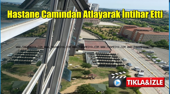 Küçükçemece'de Hastane Camından Atlayarak İntihar Etti