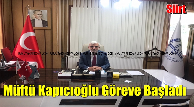 Siirt İl Müftüsü Kapıcıoğlu görevine başladı