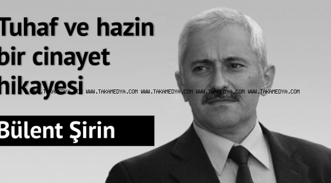 Tuhaf ve hazin bir cinayet hikayesi