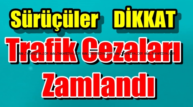 Yeni Zamlar'Sürücüler Daha Dikkatli Olun