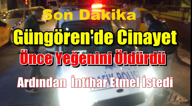 Güngören'de Dayı, Yeğeni Emre Duran'ı darp ederek öldürdü, intihara kalkıştı