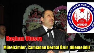 Ofimder Başkanı Ali Ulusoy'Erol Mütercimler Camiadan Özür Dilemelidir