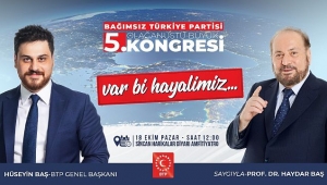 BTP Büyük Kongre heyecanı 18 Ekim Pazar Günü Sincan'da