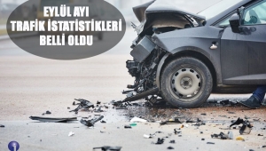 EYLÜL AYI TRAFİK İSTATİSTİKLERİ BELLİ OLDU