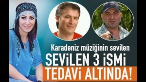 Karadeniz Müziğinin Sevilen Sesleri Hüseyin Aydın Çayan' Yasemin Yıldız ve Ayhan Alptekin Tedavi Altında