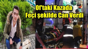 Of'ta Kaza 1 Ölü 2 Yaralı