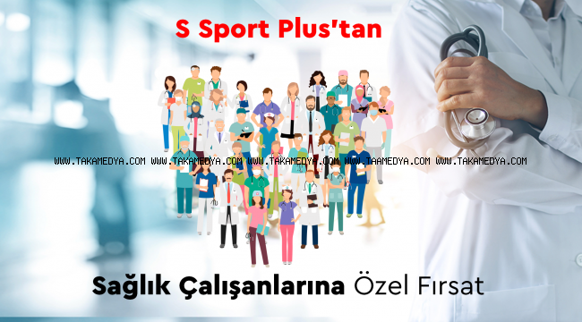 S SPORT PLUS’TAN SAĞLIK ÇALIŞANLARINA ÖZEL KAMPANYA