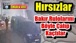 Hırsızlıkta Sınır Tanımıyorlar' 70 Bin Liralık Bakır Kabloları Böyle Çaldılar