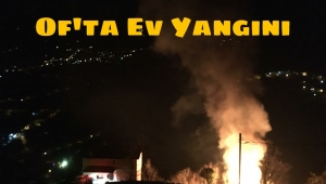 Of'ta Ahşap Ev Yandı
