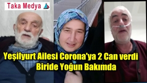 Oflu Yeşilyurt Ailesi Corona'ya 2 Can Verdi
