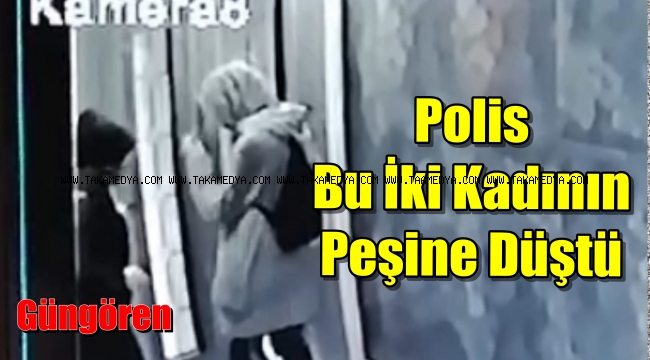 GÖRÜNTÜLÜ HABER / Güngören Polisi İki Kadın Hırsızın Peşine Düştü