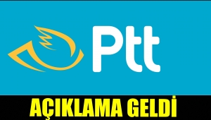 PTT’DEN AÇIKLAMA