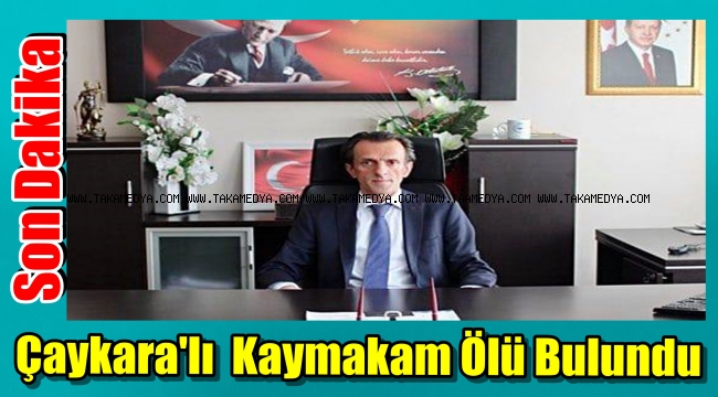 Trabzon Çaykaralı Kaymakam Yılmaz Kurt Ölü Bulundu
