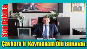 Trabzon Çaykaralı Kaymakam Yılmaz Kurt Ölü Bulundu