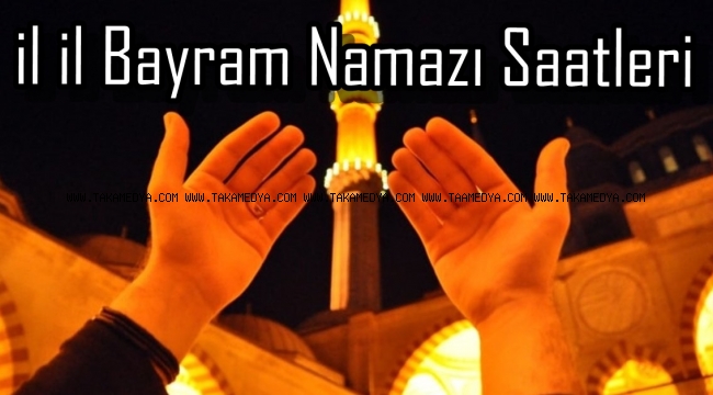 BAYRAM NAMAZI SAATLERİ BELLİ OLDU! 