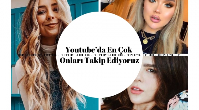 YOUTUBE’DA EN ÇOK ONLARI TAKİP EDİYORUZ
