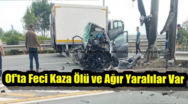 Of'ta ki Kazada Can Pazarı 2 Ölü 4 Yaralı