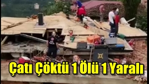 Of'ta Çatı Çöktü 1 Ölü 1 Yaralı