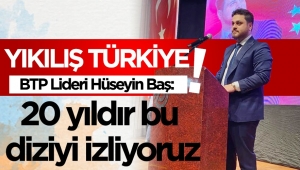 BTP Başkanı Baş 