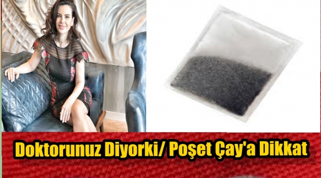 Poşet Çay Alırken Birçok Detaya Dikkat Edilmeli !