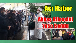 Nihal Akbaş Dualarla Son Yolculuğuna Uğurlandı