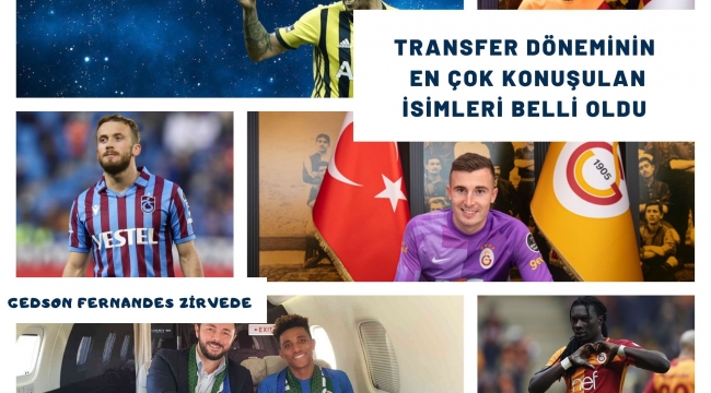 TRANSFER DÖNEMİNİN EN ÇOK KONUŞULAN İSİMLERİ BELLİ OLDU