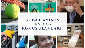 İŞTE ŞUBAT AYININ EN ÇOK KONUŞULANLARI