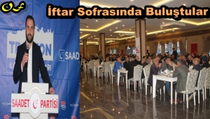 OF SAADET ÜYELERLE İFTARDA BULUŞTU