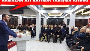 RAMAZAN AYI HAYIRDA YARIŞMA AYIDIR!