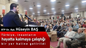 Hüseyin Baş: “Türkiye insanların hayatta kalmaya çalıştığı bir yer haline getirildi”
