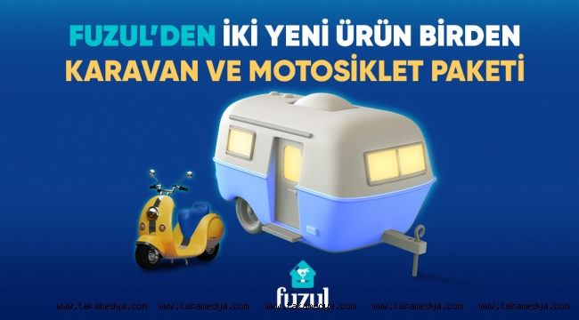 Fuzul’den iki yeni ürün birden: Motosiklet ve Karavan Paketi 