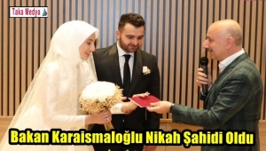 Bakan Karaismailoğlu Bayza ve Veysel Sarıcaoğlu'nun Nikah Şahidi Oldu