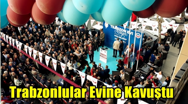 İstanbul'da Trabzon Evi Açıldı