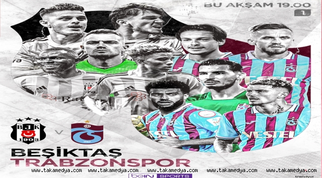 Beşiktaş-Trabzonspor derbisinin heyecanı beIN SPORTS’ta yaşanacak