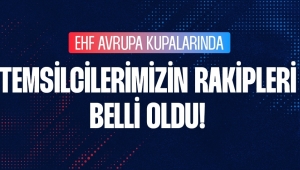 Avrupa Ligi ve Avrupa Kupası Kura Çekimleri Belli Oldu