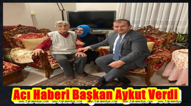Başkan Aykut' Özcan Akkoyun Muhtar Abimizi Kaybettik