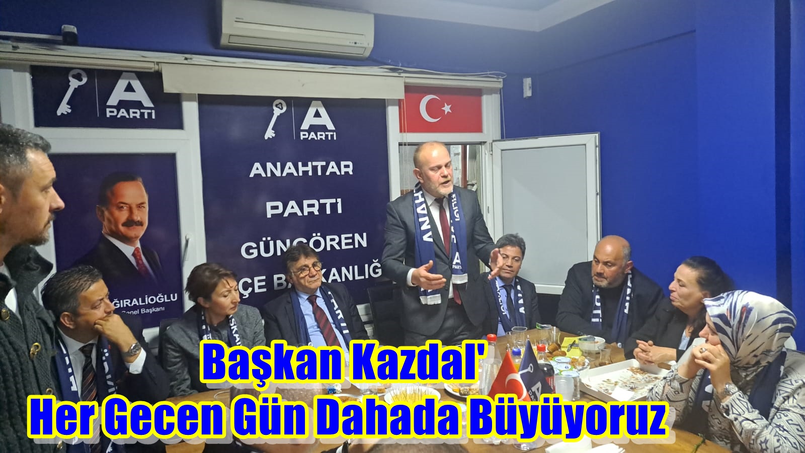 ANAHTAR PARTİ GÜNGÖREN İLÇE TEŞKİLATI 1. YIL BULUŞMASINI GERÇEKLEŞTİRDİ