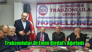 Dr .Emin Birdal Trabzonluların Konuğu Oldu