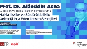 Prof. Dr. Alâeddin Asna 9. İletişim ve Halkla İlişkiler Sempozyumu’nda ‘Halkla İlişkiler ve Sürdürülebilirlik’ tartışılacak