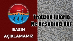 Trabzonlulara Karşı Yapılanlar 'Tesadüf' Olamaz
